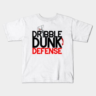 Basketball Edition - Dribble,Dunk,Defense Kids T-Shirt